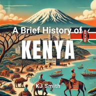 A Brief History of Kenya