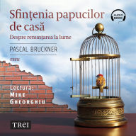 Sfin¿enia papucilor de cas¿: Despre renun¿area la lume
