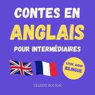 Contes En Anglais Pour Intermédiaires: Livre Audio Bilingue