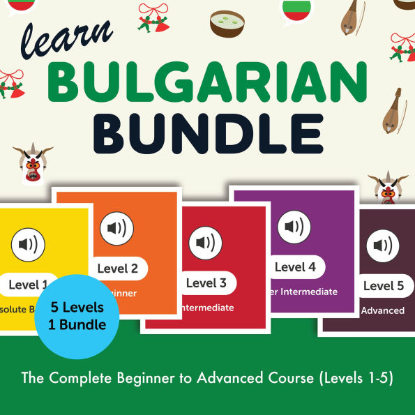 Learn Bulgarian Bundle - The Complete Beginner to Advanced Course (Levels 1-5)