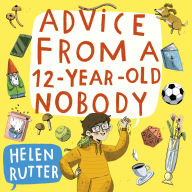 Advice from a 12-Year-Old Nobody