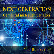 Next Generation: Genialität im Neuen Zeitalter