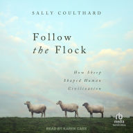 Follow the Flock: How Sheep Shaped Human Civilization