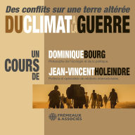 Du climat à la guerre: Des conflits sur une terre altérée