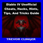 Diablo IV Unofficial Cheats, Hacks, Hints, Tips, And Tricks Guide