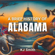 A Brief History of Alabama