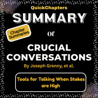 Summary of Crucial Conversations: Tools for Talking When Stakes Are High
