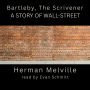 Bartleby, the Scrivener: A Story of Wall-Street