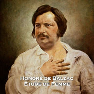 Étude de Femme: French classic short story with romance and comedy