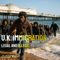 U.K. Immigration: Legal and Illegal Methods