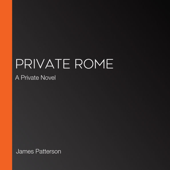 Private Rome: A Private Novel