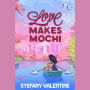 Love Makes Mochi