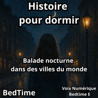 Histoire pour dormir: Balade nocturne dans les villes du monde