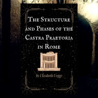 The Structure and Phases of the Castra Praetoria in Rome