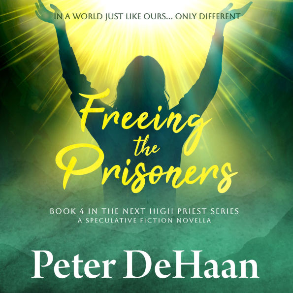 Freeing the Prisoners: A Speculative Fiction Novella
