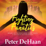 Fighting the Fanatics: A Speculative Fiction Novella