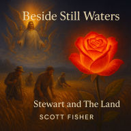 Beside Still Waters / Stewart and The Land