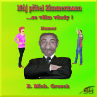 M¿j p¿ítel Zimmermann: ...se v¿ím v¿udy!
