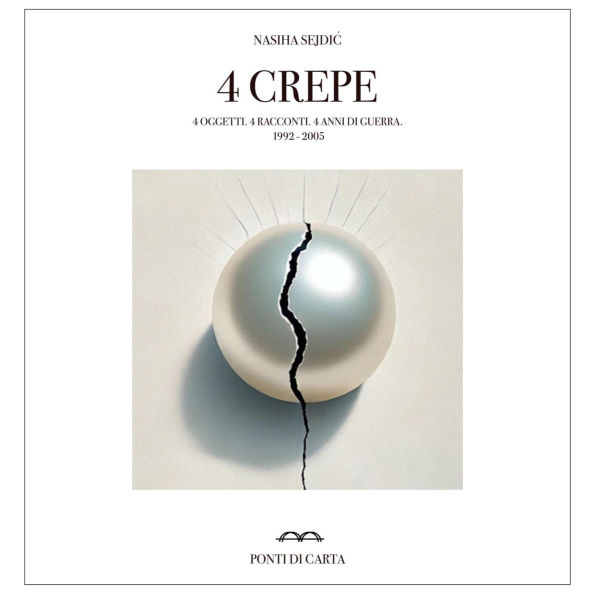 4 Crepe: 4 Oggetti. 4 Racconti. 4 Anni di guerra