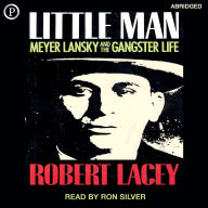 Little Man: Meyer Lansky and the Gangster Life