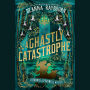 A Ghastly Catastrophe