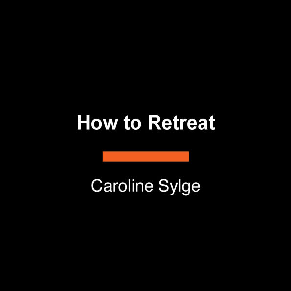 How to Retreat: A Seasonal Guide to Finding Space for Your Self