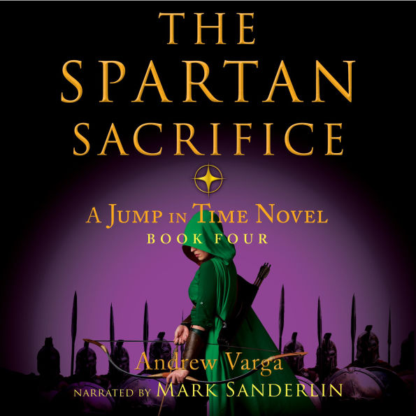 The Spartan Sacrifice: A Jump in Time Novel, Book Four