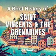 A Brief History of Saint Vincent & the Grenadines