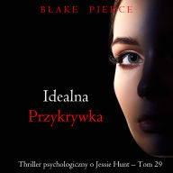 Idealna przykrywka (Thriller psychologiczny o Jessie Hunt - Tom 29): Cyfrowa narracja przy u¿yciu syntezowanego g¿osu