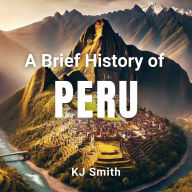 A Brief History of Peru