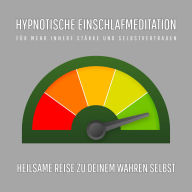 Selbstbewusst im Schlaf - Hypnotische Einschlafmeditation für mehr innere Stärke und Selbstvertrauen: Heilsame Reise zu deinem wahren Selbst