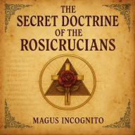 The Secret Doctrine of the Rosicrucians