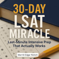 30-Day LSAT Miracle: Last-Minute Intensive Prep That Actually Works