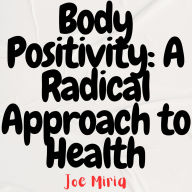 Body Positivity: A Radical Approach to Health