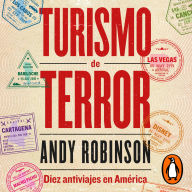 Turismo de terror: Diez antiviajes en América