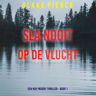 Sla Nooit Op De Vlucht (Een May Moore-Thriller - Boek 1): Digitaal voorgelezen door een electronisch gegenereerde stem