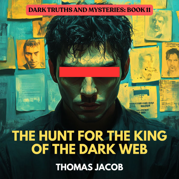 The Hunt for the King of the Dark Web