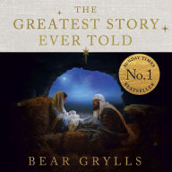 The Greatest Story Ever Told: An Eyewitness Account - THE NO.1 SUNDAY TIMES BESTSELLER