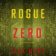 Rogue Zero (An Agent Zero Spy Thriller-Book #16)