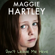 Don't Leave Me Here: Saskia's true story of secrets, kidnap and abuse