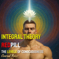 Integral Theory Redpill: The Levels Of Consciousness