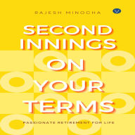 Second Innings On Your Terms: Passionate Retirement For Life