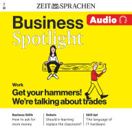 Business Englisch lernen Audio - Fokus aufs Handwerk: Business Spotlight Audio 07/25 - Get your hammers!