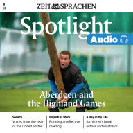 Englisch lernen Audio - Aberdeen and the Highland Games: Spotlight Audio 08/25 - Discover another side of Scotland