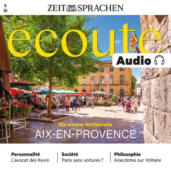 Französisch lernen Audio - Aix-en-Provence: Écoute Audio 08/25 - Aix-en-Provence - Die schöne Verführerin (Abridged)