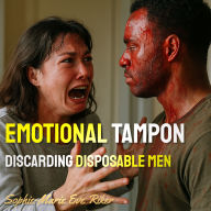 Emotional Tampon: Discarding Disposable Men