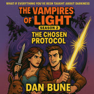 The Vampires of Light: SEASON 2: THE CHOSEN PROTOCOL
