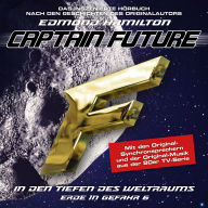 Captain Future, Erde in Gefahr, Folge 6: In den Tiefen des Weltraums (ungekürzt)