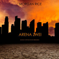 Arena Zwei (Band #2 Der Trilogie Des Überlebens): Erzählerstimme digital synthetisiert