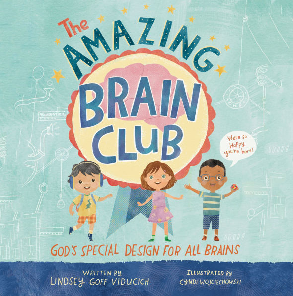 The Amazing Brain Club: God's Special Design for All Brains